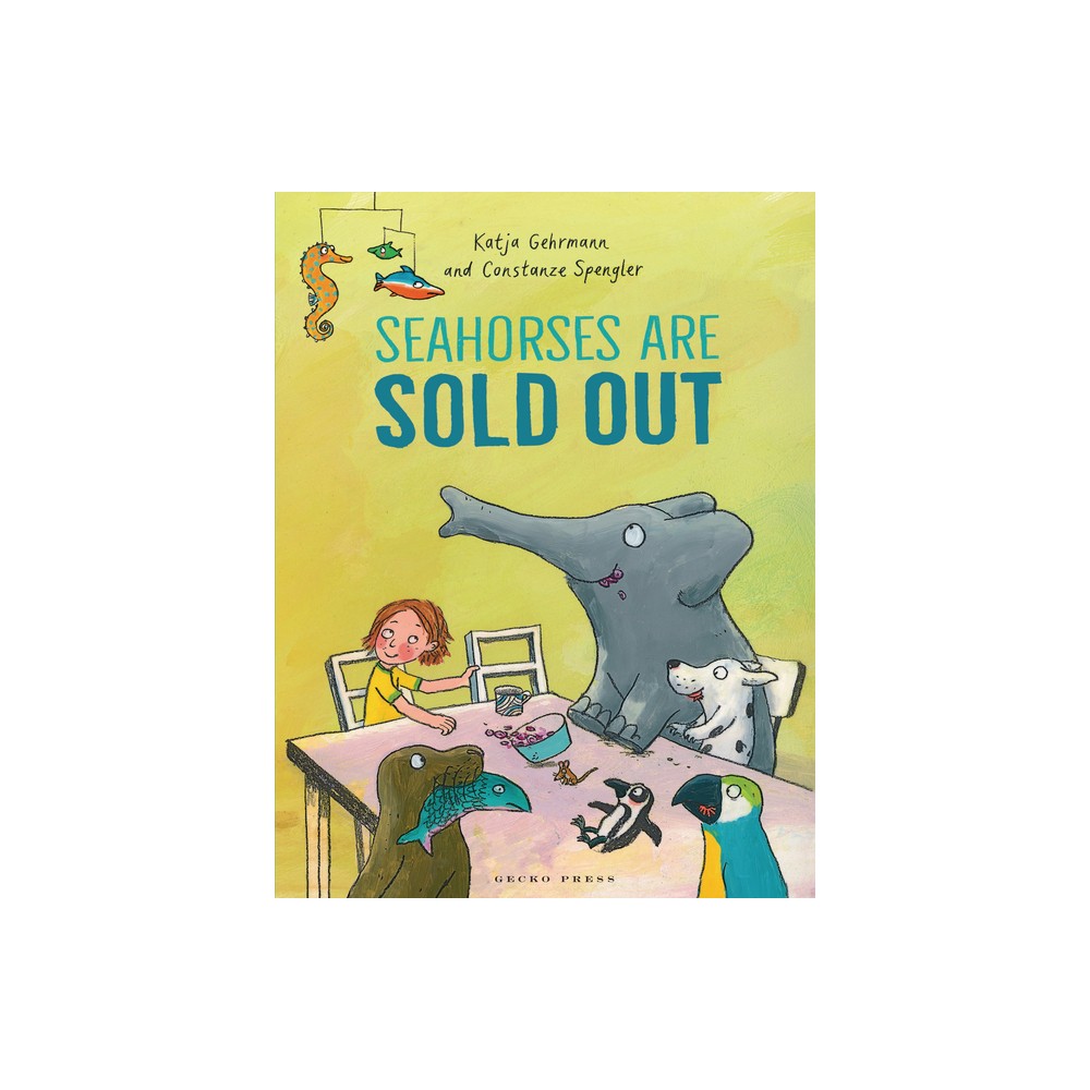 Seahorses Are Sold Out - by Constanze Spengler (Hardcover)