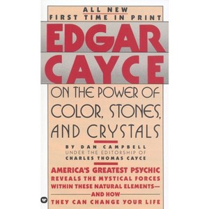 Edgar Cayce on the Power of Color, Stones, and Crystals - by  Edgar Evans Cayce & Henry Reed (Paperback) - 1 of 1