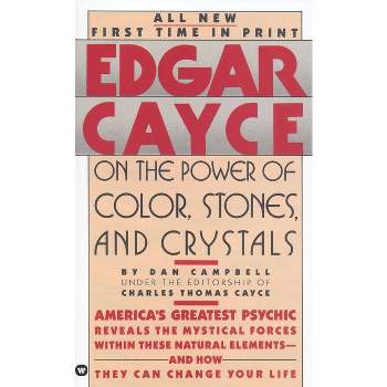 Edgar Cayce on the Power of Color, Stones, and Crystals - by  Edgar Evans Cayce & Henry Reed (Paperback)