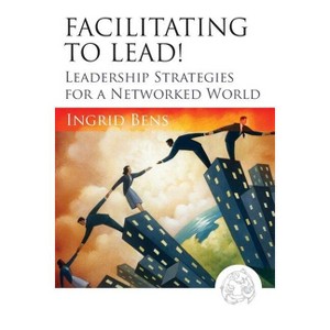 Facilitating to Lead! - by  Ingrid Bens (Paperback) - 1 of 1
