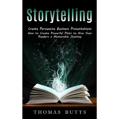 Storytelling - by  Thomas Butts (Paperback)