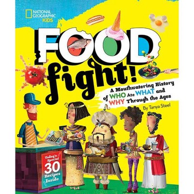 Food Fight! - by  Tanya Steel (Hardcover)