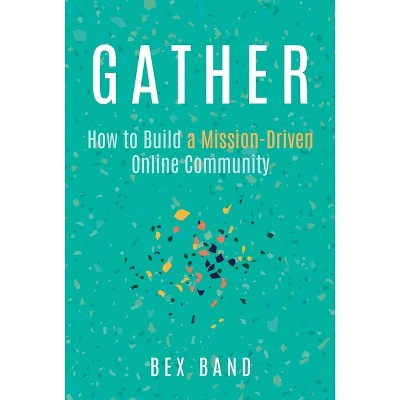 Gather - by  Bex Band (Paperback)