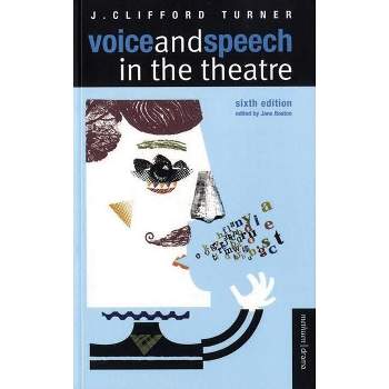 Voice and Speech in the Theatre - (Methuen Drama Modern Plays) 6th Edition by  J Clifford Turner (Paperback)
