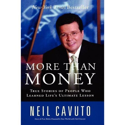  More Than Money - by  Neil Cavuto (Paperback) 