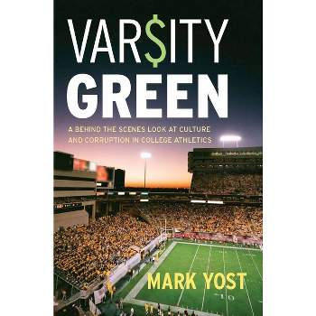 Varsity Green - by  Mark Yost (Hardcover)