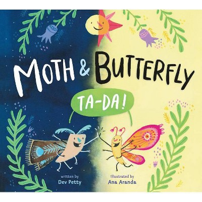 Moth & Butterfly: Ta Da! - by  Dev Petty (Hardcover)