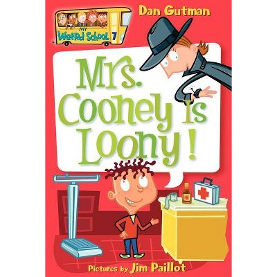 Mrs. Cooney Is Loony! - (My Weird School) by  Dan Gutman (Paperback)