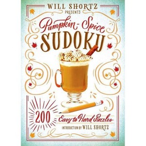 Will Shortz Presents Pumpkin Spice Sudoku - (Paperback) - 1 of 1