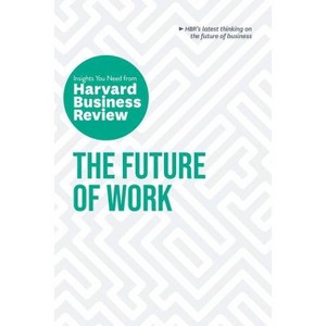 The Future of Work: The Insights You Need from Harvard Business Review - (HBR Insights) (Paperback) - 1 of 1