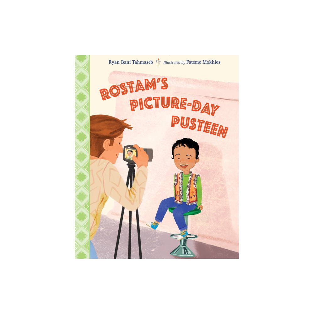 Rostams Picture-Day Pusteen - by Ryan Bani Tahmaseb (Hardcover)