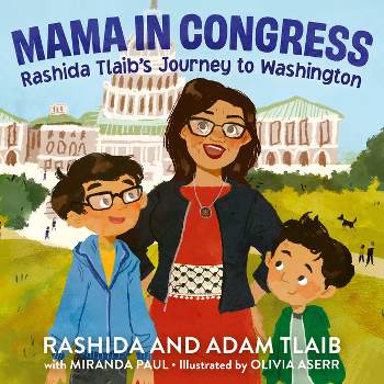 Mama in Congress - by  Rashida Tlaib & Miranda Paul & Adam Tlaib (Hardcover)