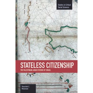 Stateless Citizenship - (Studies in Critical Social Sciences) by  Shourideh C Molavi (Paperback) - 1 of 1