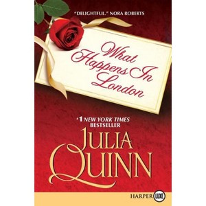 What Happens in London - Large Print by  Julia Quinn (Paperback) - 1 of 1