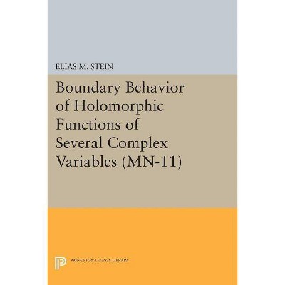 Boundary Behavior of Holomorphic Functions of Several Complex Variables. (Mn-11) - by  Elias M Stein (Paperback)