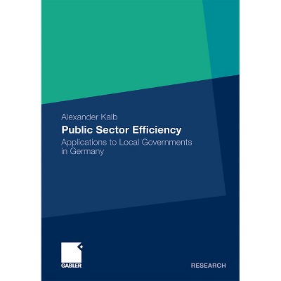 Public Sector Efficiency - by Alexander Kalb (Paperback) : Target