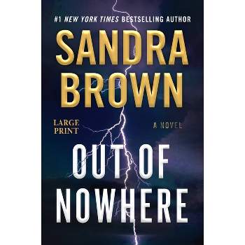 Out of Nowhere - Large Print by  Sandra Brown (Hardcover)