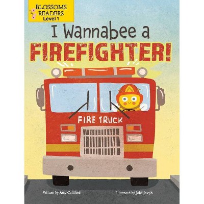 I Wannabee a Firefighter! - (What Can I Bee?) by  Amy Culliford (Paperback)