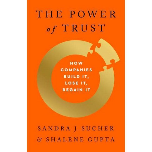 The Power of Trust - by  Sandra J Sucher & Shalene Gupta (Hardcover) - image 1 of 1