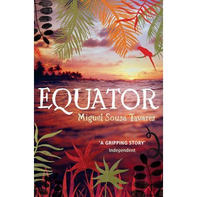 Equator - by  Miguel Sousa Tavares (Paperback)