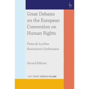 Great Debates on the European Convention on Human Rights - (Great Debates in Law) 2nd Edition by  Fiona de Londras & Kanstantsin Dzehtsiarou - 1 of 1