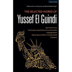 The Selected Works of Yussef El Guindi - (Methuen Drama Play Collections) Annotated (Paperback) - 1 of 1