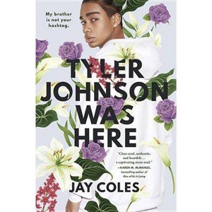 Tyler Johnson Was Here - by  Jay Coles (Paperback) - 1 of 1