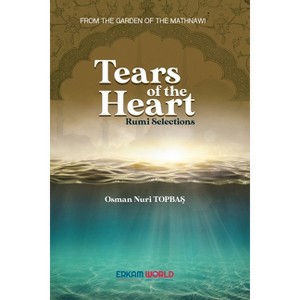 Tears of the Heart - Rumi Selections - by  Osman Nuri Topba&#351 (Paperback) - 1 of 1