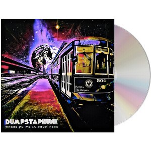 Dumpstaphunk - Where Do We Go From Here (CD) - 1 of 1