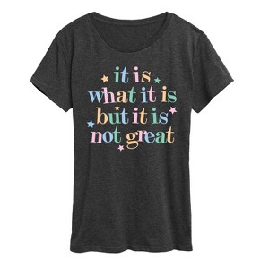 Women's - Instant Message - It Is What It Is Short Sleeve Graphic T-Shirt - 1 of 4