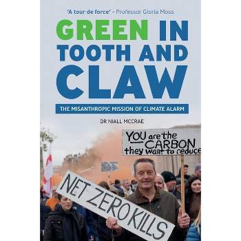 Green in Tooth and Claw - by  Niall McCrae (Paperback)