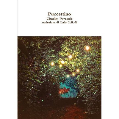 Puccettino - by  Carlo Collodi & Charles Perrault (Paperback)