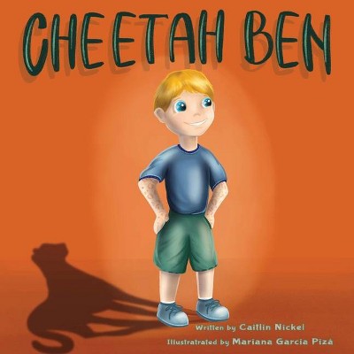 Cheetah Ben - by  Caitlin Nickel (Paperback)