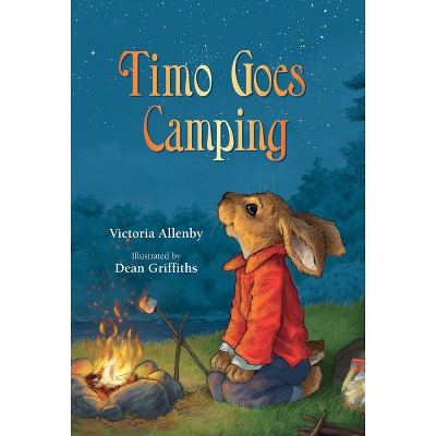 Timo Goes Camping - (Toastool Corners) by  Victoria Allenby (Hardcover)