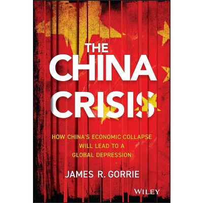 The China Crisis - by  James R Gorrie (Hardcover)