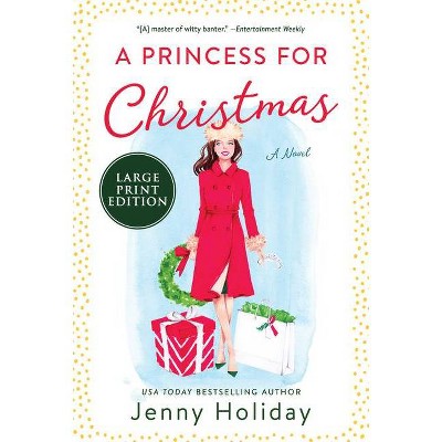 A Princess for Christmas - Large Print by  Jenny Holiday (Paperback)