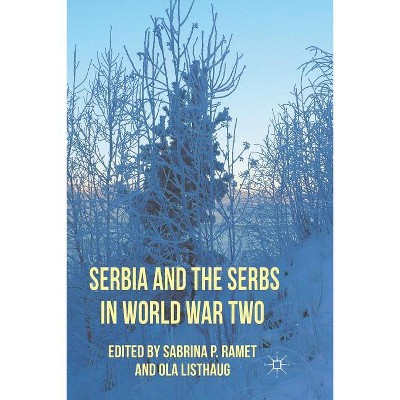 Serbia and the Serbs in World War Two - by  Sabrina P Ramet (Paperback)