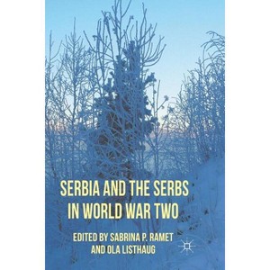 Serbia and the Serbs in World War Two - by  Sabrina P Ramet (Paperback) - 1 of 1