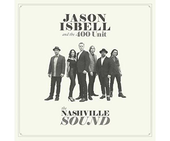 Jason Isbell  & The 400 Unit - Nashville Sound