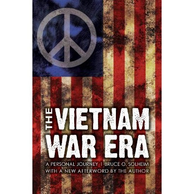 The Vietnam War Era - by  Bruce O Solheim (Paperback)