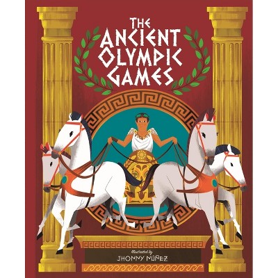 The Ancient Olympic Games - by  Jhonny Núñez (Paperback)