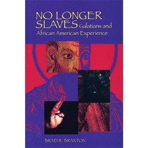 No Longer Slaves - (Scripture) by  Brad Ronnell Braxton (Paperback) - 1 of 1