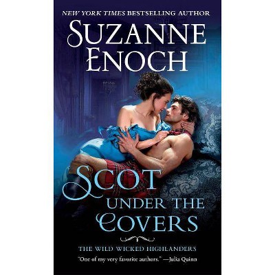 Scot Under the Covers - (Wild Wicked Highlanders) by  Suzanne Enoch (Paperback)