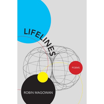 Lifelines - by  Robin Magowan (Paperback)