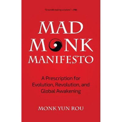 The Mad Monk Manifesto - by  Yun Rou (Paperback)