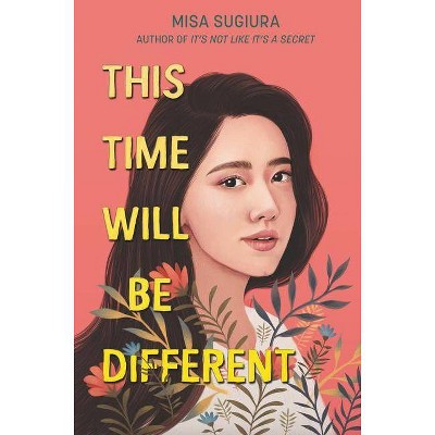 This Time Will Be Different -  by Misa Sugiura (Hardcover)