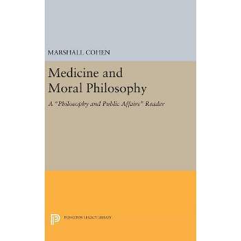 Medicine and Moral Philosophy - by  Marshall Cohen (Hardcover)