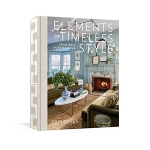 Elements of Timeless Style - by  Erin Gates (Hardcover) - 1 of 1