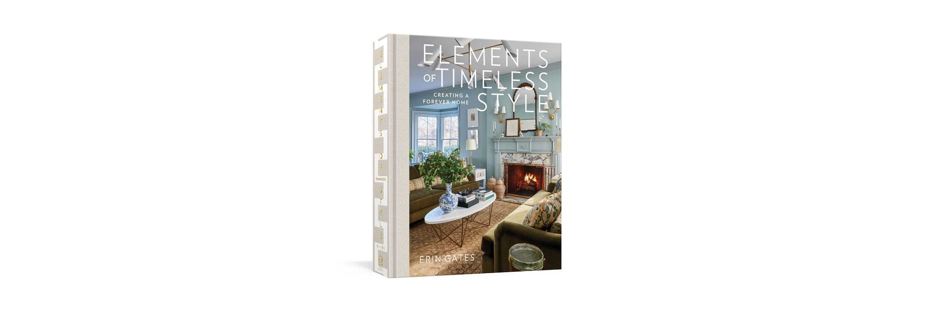 Elements of Timeless Style - by  Erin Gates (Hardcover)