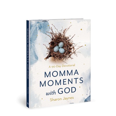 Momma Moments with God - by  Sharon Jaynes (Hardcover)